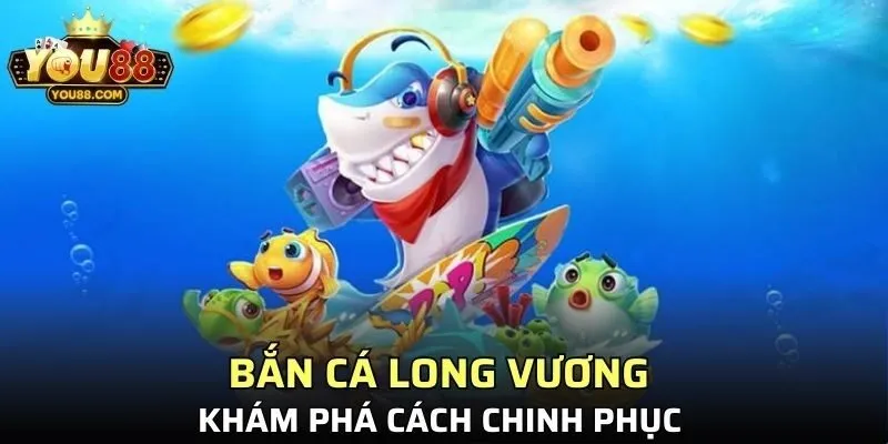 Bắn Cá Long Vương
