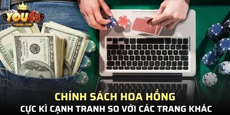 Chính sách hoa hồng cực kì cạnh tranh so với các trang khác