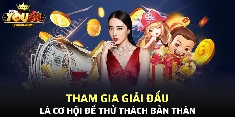 Tham gia giải đấu là cơ hội để thử thách bản thân 